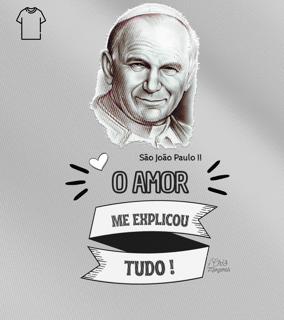 Camiseta Masculina Cris Margaridi - O Amor Explicou Tudo