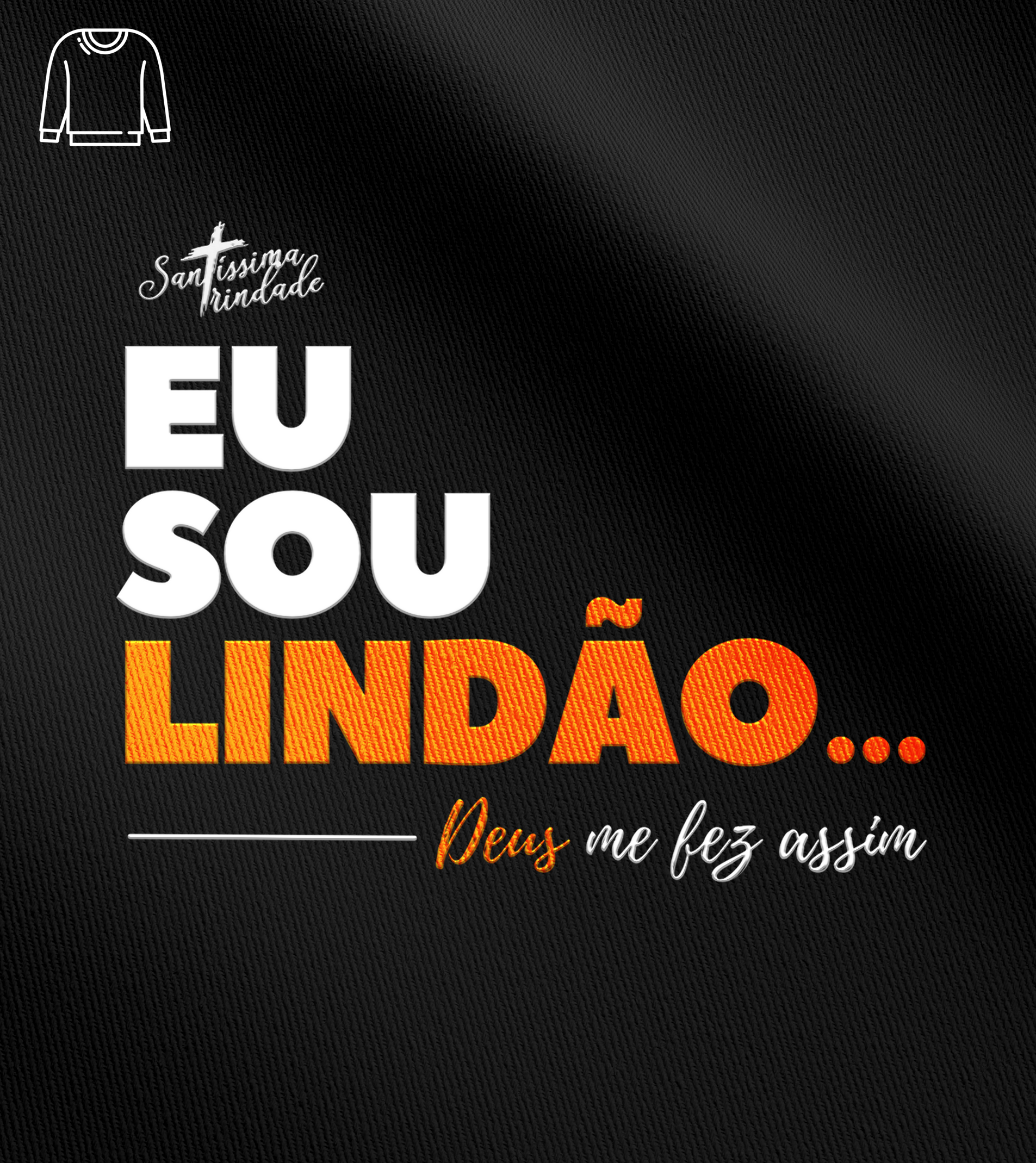 Blusão Forró Santíssima Trindade - Eu Sou Lindão