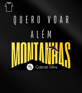 Camiseta Masculina Gabriel Dilins - Quero Voar Além Montanhas