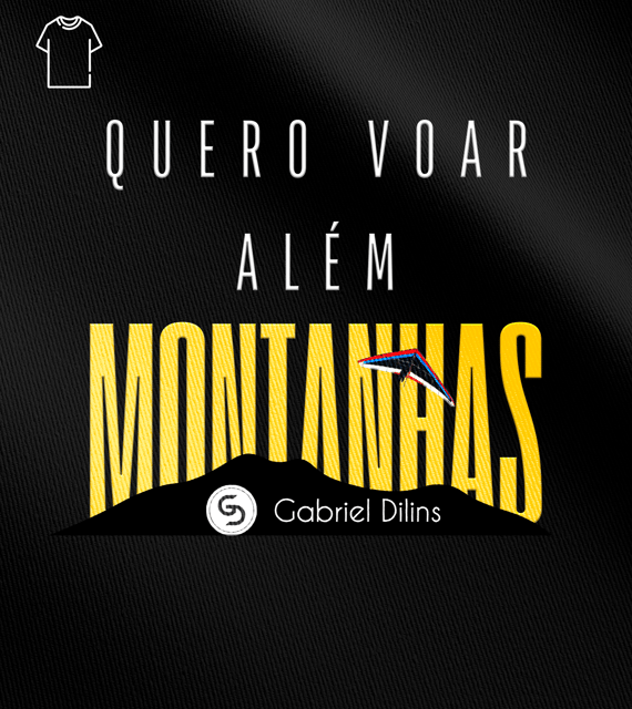 Camiseta Masculina Gabriel Dilins - Quero Voar Além Montanhas