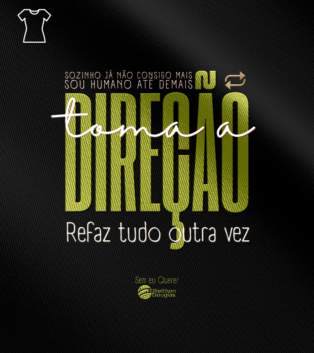 Nome do produto: Camiseta Feminina Ellielthon Douglas - Toma A Direção [Sem eu Querer]