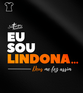 Camiseta Feminina Forró Santíssima Trindade - Eu Sou Lindona