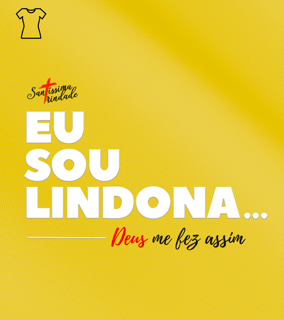 Camiseta Feminina Forró Santíssima Trindade - Eu Sou Lindona