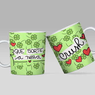 Caneca Que Sorte a Nossa Crush