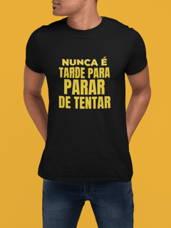 T-shirt Masculina Nunca é Tarde