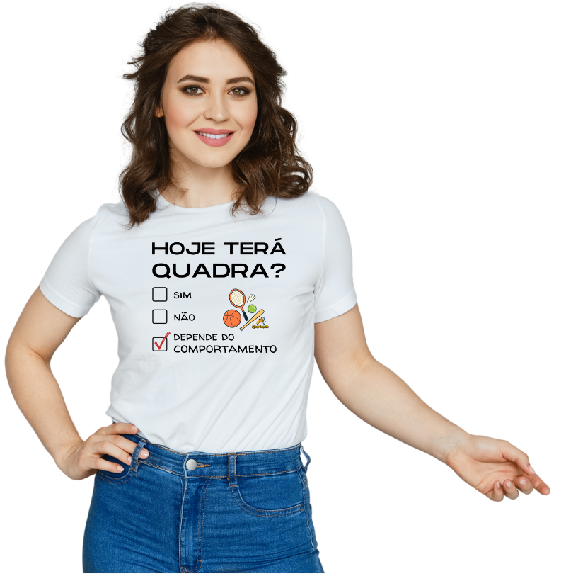 Camiseta Feminina - Hoje terá quadra