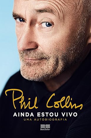 Nome do produto: Phil Collins - Ainda estou vivo: Uma autobiografia