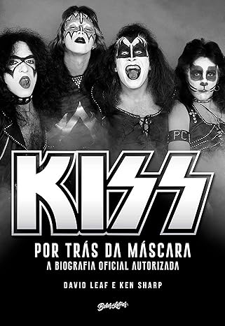 Nome do produto: Kiss – Por trás da máscara: A biografia oficial