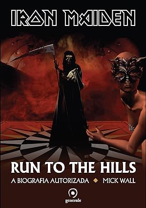 Iron Maiden; Run to the hills: a biografia autorizada