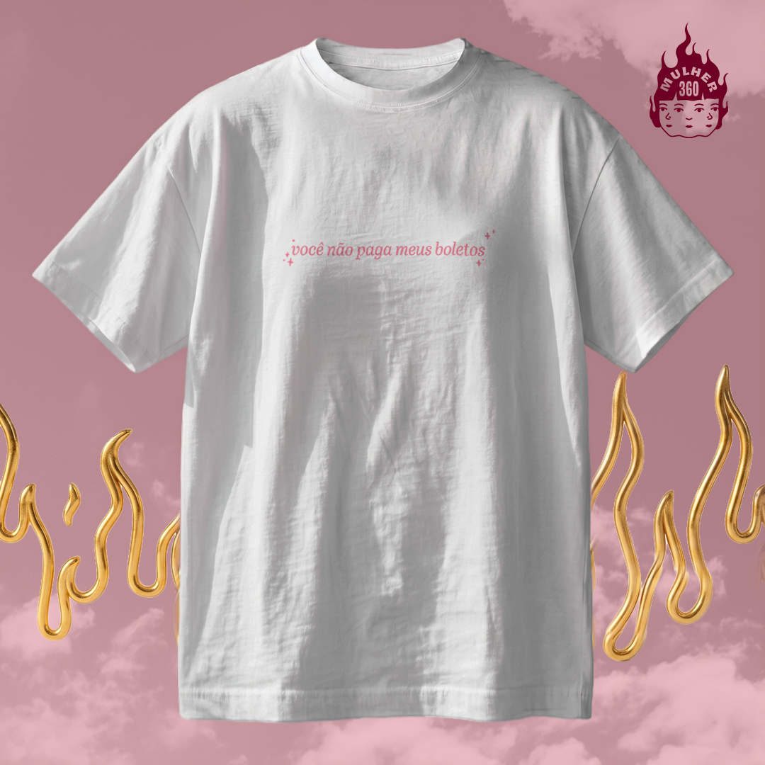 Você Não Paga Meus Boletos - Camiseta Regular