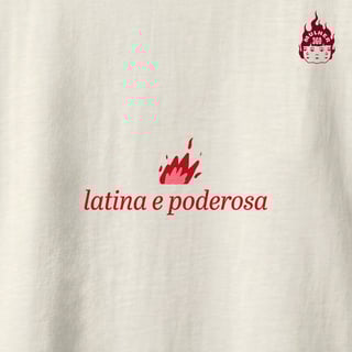 Nome do produto Latina e Poderosa - Camiseta Baby Long