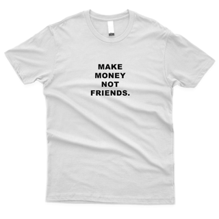 Nome do produto Camiseta MAKE MONEY NOT FRIENDS.