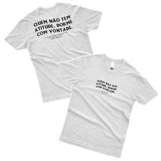 Nome do produto Camiseta Quem não tem atitude dorme com vontade.