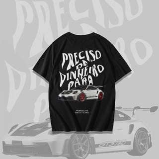 Nome do produto Camiseta Preciso de Dinheiro Para Porsche 