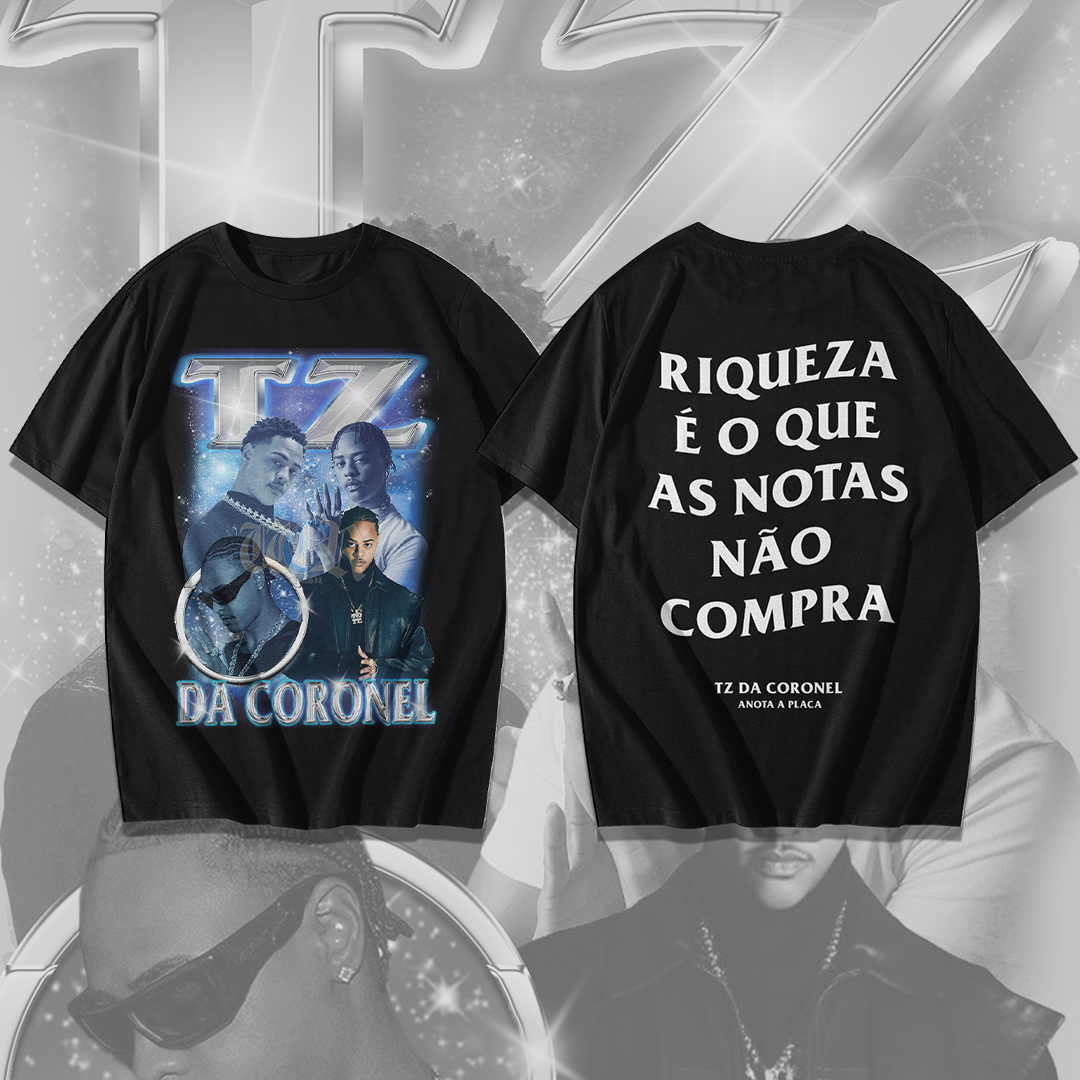 Nome do produto: Camiseta Tz da Coronel - Riqueza é o que as notas não compra
