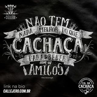 Nome do produto Não tem Nada Melhor do que Cachaça para Beber com os Amigos