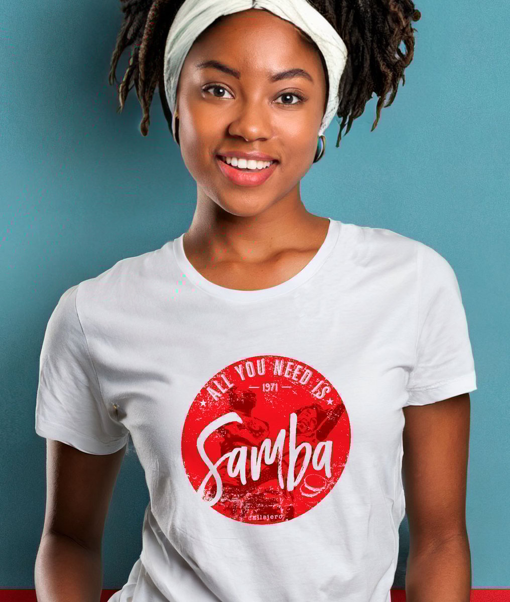 Nome do produto: All You Need is Samba - Fem
