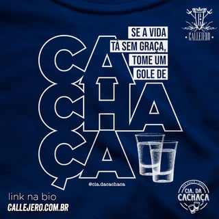 Nome do produto Se a Vida Tá Sem Graça - Cachaça - masc