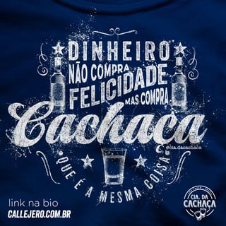 Nome do produto Dinheiro Não Compra Felicidade Mas Compra Cachaça - Masc