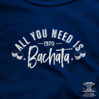 Nome do produto All You Need is Bachata