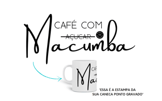Nome do produto CAFÉ COM MACUMBA