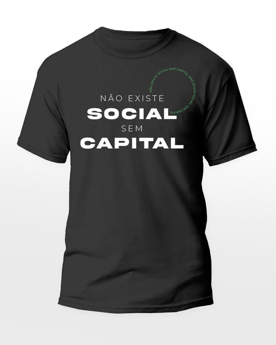 NÃO EXISTE SOCIAL SEM CAPITAL