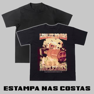Nome do produto Legalize Bombas Nucleares costas