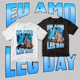 Nome do produto Eu amo leg day 