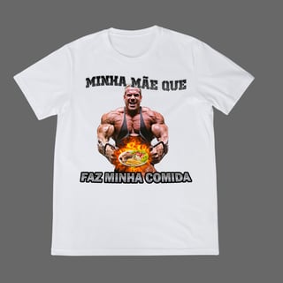 Nome do produto Camisa - Minha Mãe que Faz Minha Comida