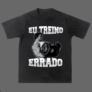 Camisa - Eu Treino Errado