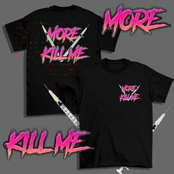Camisa - More Kill Me