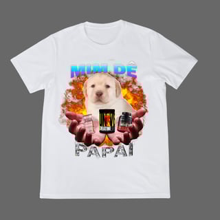 Nome do produto Camisa - Mim dê Papai