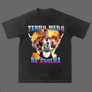 Camisa - Tenho Medo de Agulha