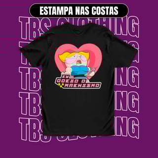 Nome do produto (Estampa nas costas) Eu odeio o machismo