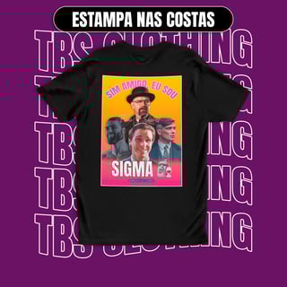 Nome do produto (Estampa nas costas) Sim amigo, eu sou SIGMA!