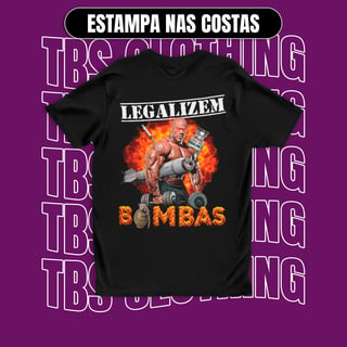 (Estampa nas costas) Legalizem bombas