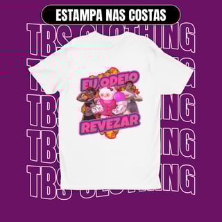Nome do produto (Estampa nas costas) Eu odeio revezar - Feminina