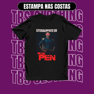 (Estampa nas costas) Literalmente eu Blue Pen