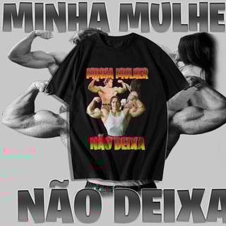 Nome do produto Camiseta - Minha mulher não deixa