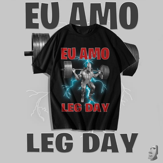Camiseta - Eu amo Leg Day