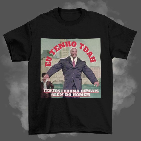 Camisas - Eu tenho TDAH