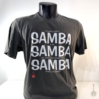 Nome do produto Camiseta Eu Nasci com o Samba e no Samba me Criei - Cinza Estonada