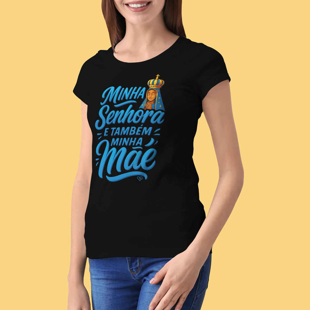 Camiseta Nossa Senhora Aparecida - Minha Senhora e Minha Mãe - f