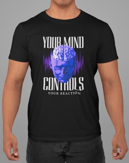 Camiseta Prime Your Mind Controls Your Reaction