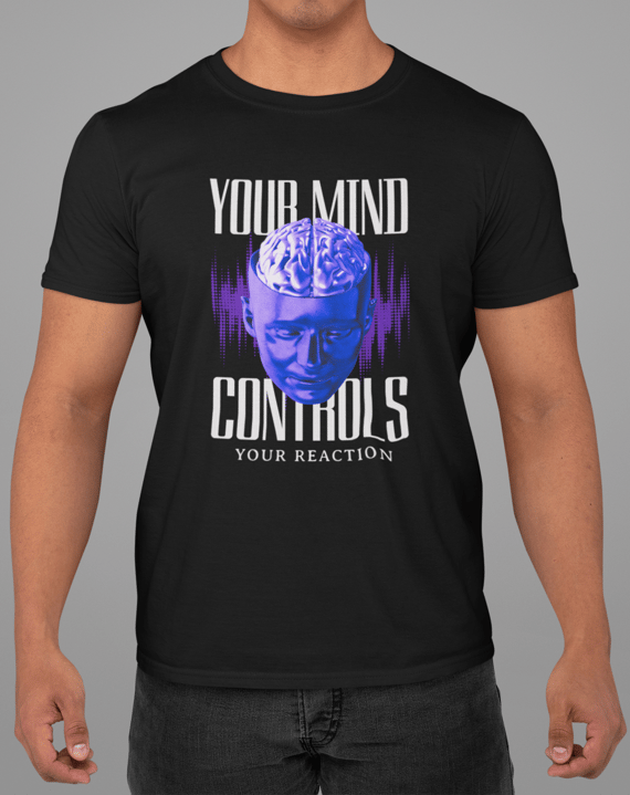 Camiseta Prime Your Mind Controls Your Reaction