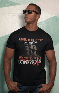 Camiseta Prime LEVEL IS NOT WHAT YOU SHOW