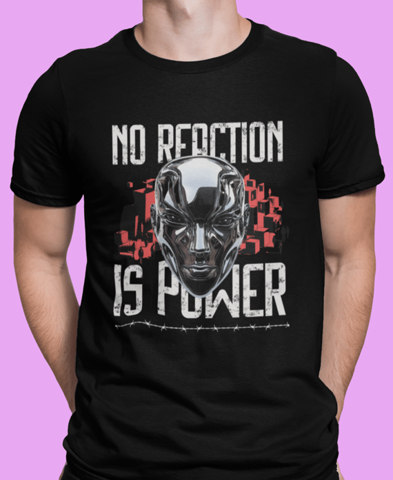 Camiseta Masculina Prime No Reaction is Power
