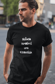 Nome do produto Camiseta Prime Masculina Silência Também e´uma Estratégia