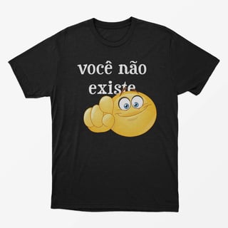 Camiseta Você não existe