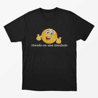 Camiseta Vivendo em uma simulação 